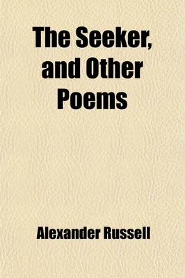 Book cover for The Seeker, and Other Poems; With in Parochiacents