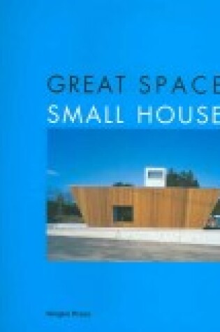 Cover of Great Spaces Small Houses