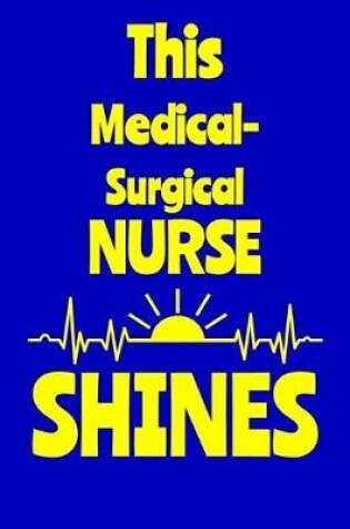 Cover of This Medical-Surgical Nurse Shines