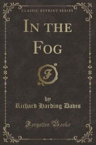Cover of In the Fog (Classic Reprint)