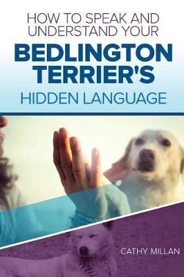 Book cover for How to Speak and Understand Your Bedlington Terrier's Hidden Language