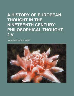 Book cover for A History of European Thought in the Nineteenth Century; Philosophical Thought. 2 V