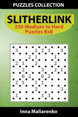 Cover of Slitherlink - 250 Medium to Hard Puzzles 8x8