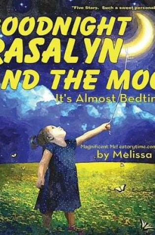 Cover of Goodnight Rasalyn and the Moon, It's Almost Bedtime