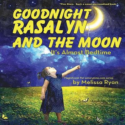 Book cover for Goodnight Rasalyn and the Moon, It's Almost Bedtime