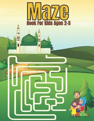 Book cover for Maze Book For Kids Ages 2-5