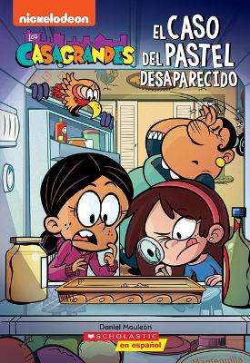 Book cover for Los Casagrandes: El Caso del Pastel Desaparecido (the Casagrandes: Case of the Missing Cake)
