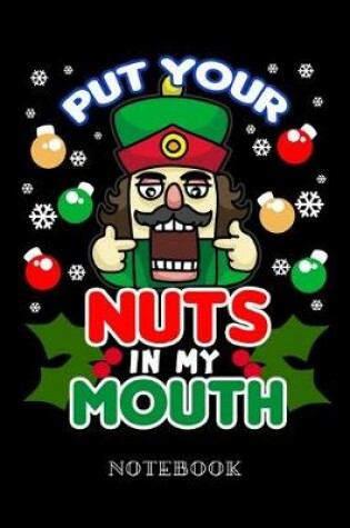 Cover of Put Your Nuts in My Mouth - Notebook