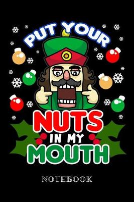 Book cover for Put Your Nuts in My Mouth - Notebook