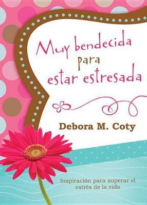 Book cover for Muy Bendecida Para Estar Estresada