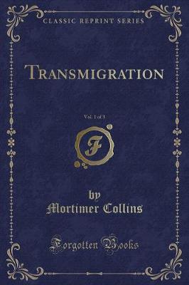 Book cover for Transmigration, Vol. 1 of 3 (Classic Reprint)