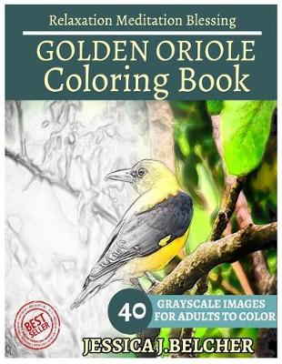 Book cover for Golden Oriole Coloring Book for Adults Relaxation Meditation Blessing