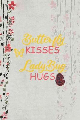 Book cover for Butterfly Kisses LadyBug Hugs