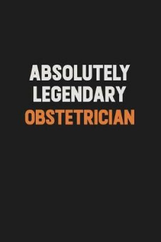Cover of Absolutely Legendary Obstetrician