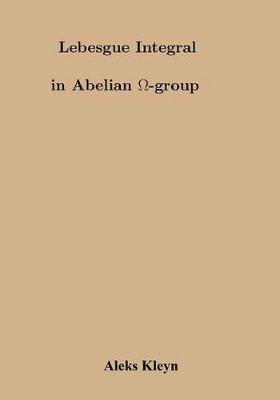 Book cover for Lebesgue Integral in Abelian Omega Group