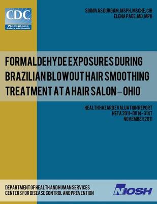 Book cover for Formaldehyde Exposures During Brazilian Blowout Hair Smoothing Treatment at a Hair Salon ? Ohio