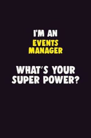 Cover of I'M An Events Manager, What's Your Super Power?