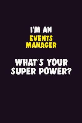 Book cover for I'M An Events Manager, What's Your Super Power?