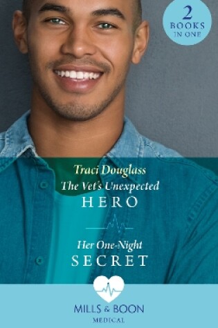 Cover of The Vet's Unexpected Hero / Her One-Night Secret