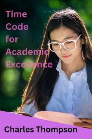 Cover of Time Code for Academic Excellence.