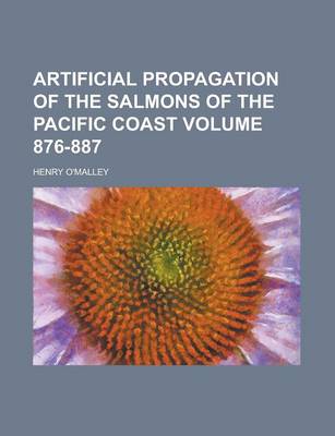 Book cover for Artificial Propagation of the Salmons of the Pacific Coast Volume 876-887