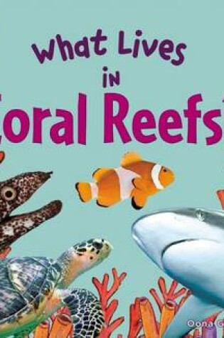 Cover of What Lives in Coral Reefs?