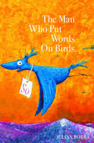 Cover of The Man Who Put Words on Birds