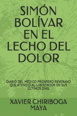 Cover of Simon Bolivar En El Lecho del Dolor