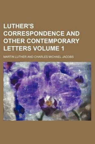 Cover of Luther's Correspondence and Other Contemporary Letters Volume 1