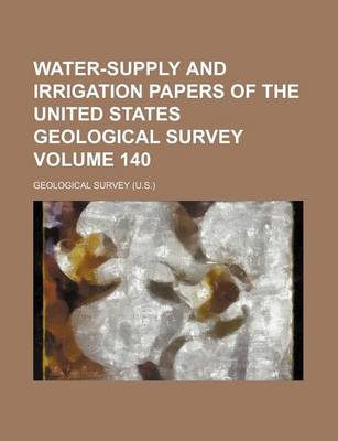 Book cover for Water-Supply and Irrigation Papers of the United States Geological Survey Volume 140