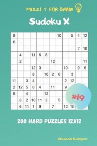 Cover of Puzzles for Brain - Sudoku X 200 Hard Puzzles 12x12 vol.19