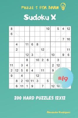 Cover of Puzzles for Brain - Sudoku X 200 Hard Puzzles 12x12 vol.19