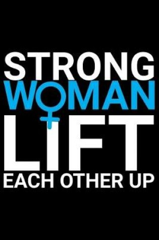 Cover of Strong Woman Lift Each Other Up