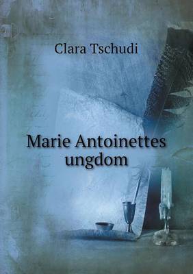 Book cover for Marie Antoinettes ungdom