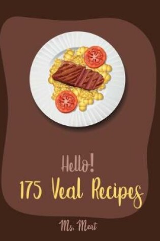 Cover of Hello! 175 Veal Recipes