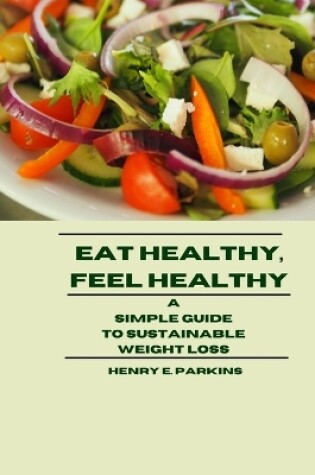 Cover of Eat Healthy, Feel Healthy