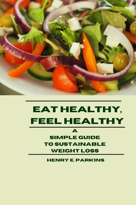 Book cover for Eat Healthy, Feel Healthy