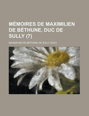 Book cover for Memoires de Maximilien de Bethune, Duc de Sully (7 )