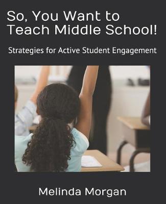 Cover of So, You Want to Teach Middle School!