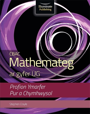 Book cover for CBAC Mathemateg ar gyfer UG - Profion Ymarfer Pur a Chymhwysol