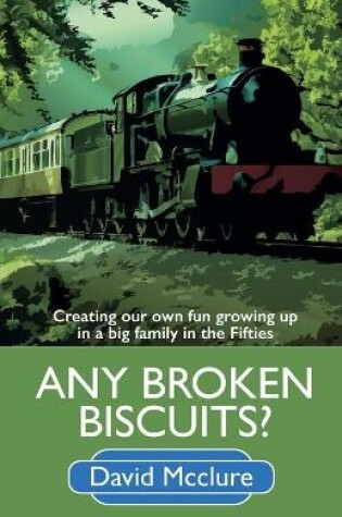 Cover of Any Broken Biscuits?