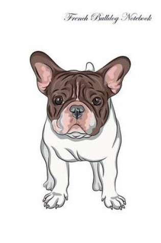 Cover of French Bulldog Notebook Record Journal, Diary, Special Memories, To Do List, Academic Notepad, and Much More