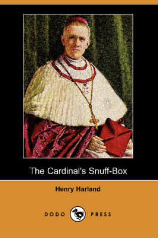 Cover of The Cardinal's Snuff-Box (Dodo Press)