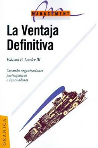 Cover of La Ventaja Creando Organizaciones Participativas E Innovadoras