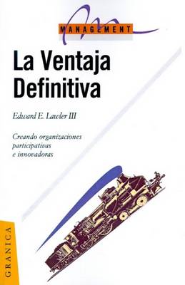 Book cover for La Ventaja Creando Organizaciones Participativas E Innovadoras