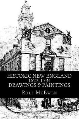 Cover of Historic New England 1622 - 1794 Drawings & Paintings