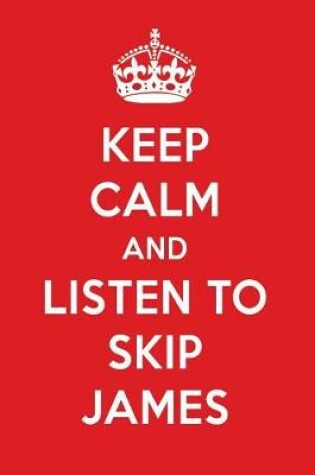 Cover of Keep Calm and Listen to Skip James