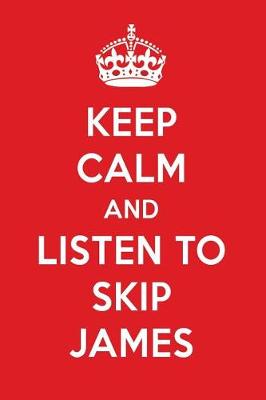 Book cover for Keep Calm and Listen to Skip James