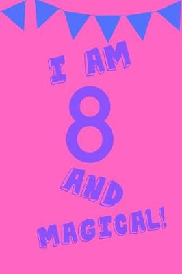 Book cover for I Am 8 and Magical!