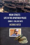 Book cover for MEAN STREETS - Life in the Apartheid Police Book 1 College Days